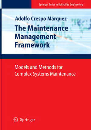 Buchcover The Maintenance Management Framework | Adolfo Crespo Márquez | EAN 9781846288210 | ISBN 1-84628-821-5 | ISBN 978-1-84628-821-0
