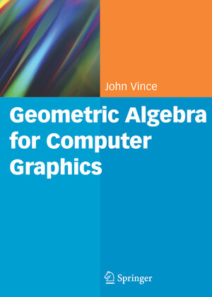 Buchcover Geometric Algebra for Computer Graphics | John Vince | EAN 9781846289965 | ISBN 1-84628-996-3 | ISBN 978-1-84628-996-5