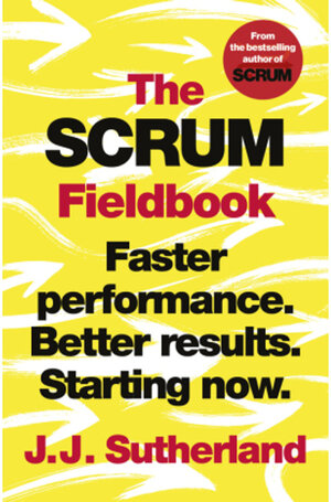 Buchcover The Scrum Fieldbook; .. J.J. Sutherland | J.J. Sutherland | EAN 9781847942708 | ISBN 1-84794-270-9 | ISBN 978-1-84794-270-8