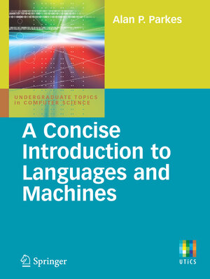 Buchcover A Concise Introduction to Languages and Machines | Alan P. Parkes | EAN 9781848001213 | ISBN 1-84800-121-5 | ISBN 978-1-84800-121-3