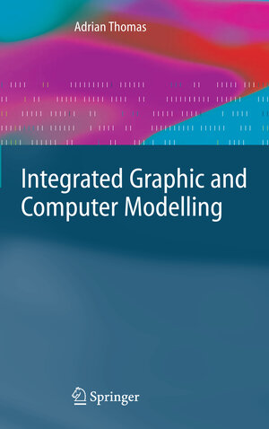 Buchcover Integrated Graphic and Computer Modelling | Adrian Thomas | EAN 9781848001794 | ISBN 1-84800-179-7 | ISBN 978-1-84800-179-4