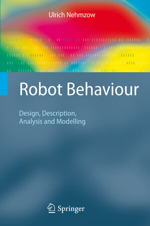 Buchcover Robot Behaviour | Ulrich Nehmzow | EAN 9781848003965 | ISBN 1-84800-396-X | ISBN 978-1-84800-396-5