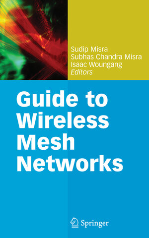Buchcover Guide to Wireless Mesh Networks  | EAN 9781848009080 | ISBN 1-84800-908-9 | ISBN 978-1-84800-908-0