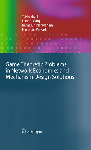 Buchcover Game Theoretic Problems in Network Economics and Mechanism Design Solutions | Y. Narahari | EAN 9781848009370 | ISBN 1-84800-937-2 | ISBN 978-1-84800-937-0