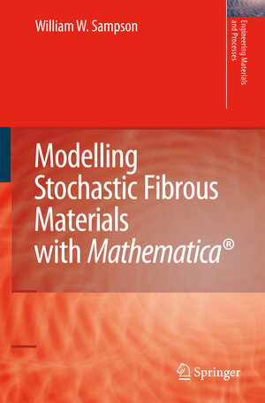 Buchcover Modelling Stochastic Fibrous Materials with Mathematica® | William Wyatt Sampson | EAN 9781848009905 | ISBN 1-84800-990-9 | ISBN 978-1-84800-990-5
