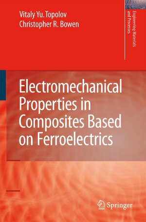 Buchcover Electromechanical Properties in Composites Based on Ferroelectrics | Vitaly Yuryevich Topolov | EAN 9781848009998 | ISBN 1-84800-999-2 | ISBN 978-1-84800-999-8