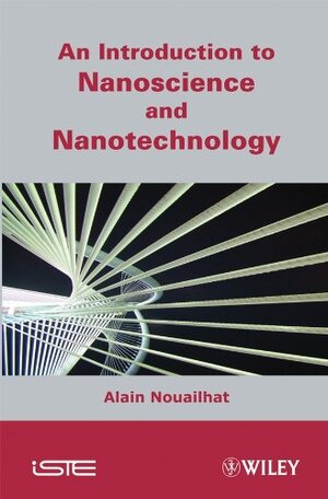 Buchcover An Introduction to Nanoscience and Nanotechnology | Nouailhat, Alain | EAN 9781848210073 | ISBN 1-84821-007-8 | ISBN 978-1-84821-007-3