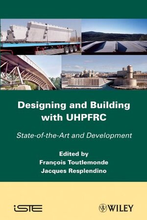 Buchcover Designing and Building with UHPFRC: State of the Art and Development | Resplendino, Jacques, Toulemonde, François | EAN 9781848212718 | ISBN 1-84821-271-2 | ISBN 978-1-84821-271-8