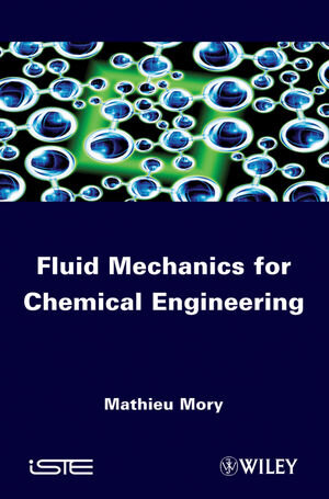 Buchcover Fluid Mechanics for Chemical Engineering | Mathieu Mory | EAN 9781848212817 | ISBN 1-84821-281-X | ISBN 978-1-84821-281-7