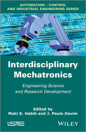 Buchcover Interdisciplinary Mechatronics | M. K. Habib | EAN 9781848214187 | ISBN 1-84821-418-9 | ISBN 978-1-84821-418-7