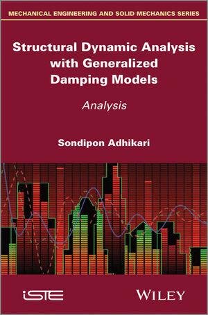 Buchcover Structural Dynamic Analysis with Generalized Damping Models | Sondipon Adhikari | EAN 9781848215214 | ISBN 1-84821-521-5 | ISBN 978-1-84821-521-4