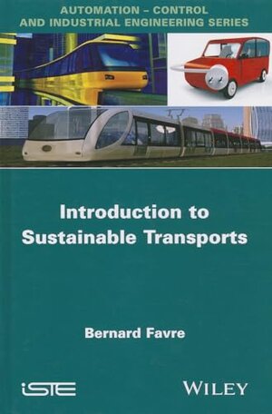 Buchcover Introduction to Sustainable Transports (ISTE) | Favre, Bernard | EAN 9781848215450 | ISBN 1-84821-545-2 | ISBN 978-1-84821-545-0