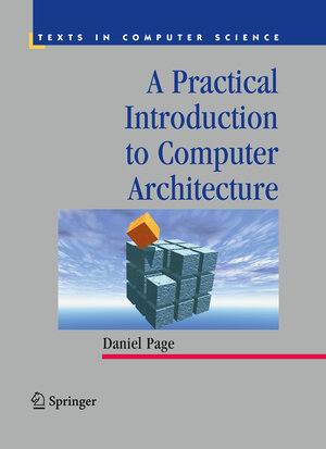 Buchcover A Practical Introduction to Computer Architecture | Daniel Page | EAN 9781848822566 | ISBN 1-84882-256-1 | ISBN 978-1-84882-256-6