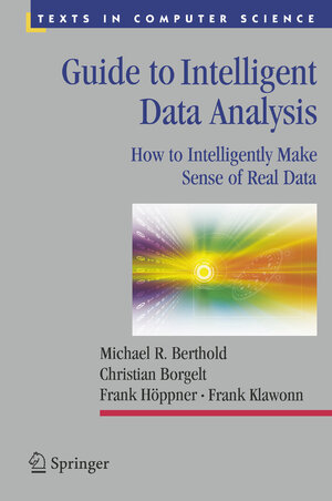 Buchcover Guide to Intelligent Data Analysis | Michael R. Berthold | EAN 9781848822603 | ISBN 1-84882-260-X | ISBN 978-1-84882-260-3
