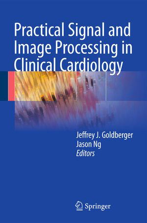 Buchcover Practical Signal and Image Processing in Clinical Cardiology  | EAN 9781848825147 | ISBN 1-84882-514-5 | ISBN 978-1-84882-514-7
