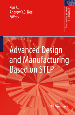 Buchcover Advanced Design and Manufacturing Based on STEP  | EAN 9781848827394 | ISBN 1-84882-739-3 | ISBN 978-1-84882-739-4