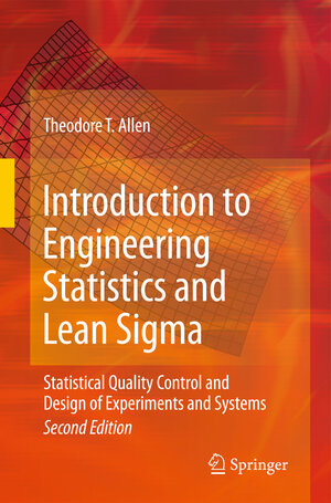 Buchcover Introduction to Engineering Statistics and Lean Sigma | Theodore T. Allen | EAN 9781848829992 | ISBN 1-84882-999-X | ISBN 978-1-84882-999-2