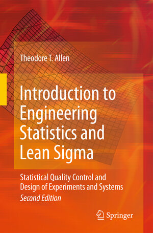 Buchcover Introduction to Engineering Statistics and Lean Sigma | Theodore T. Allen | EAN 9781849960007 | ISBN 1-84996-000-3 | ISBN 978-1-84996-000-7