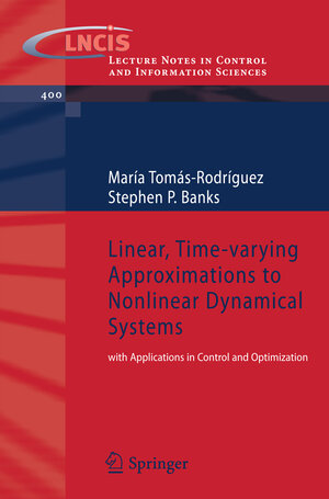 Buchcover Linear, Time-varying Approximations to Nonlinear Dynamical Systems | Maria Tomas-Rodriguez | EAN 9781849961004 | ISBN 1-84996-100-X | ISBN 978-1-84996-100-4