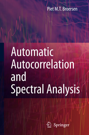 Buchcover Automatic Autocorrelation and Spectral Analysis | Petrus M.T. Broersen | EAN 9781849965811 | ISBN 1-84996-581-1 | ISBN 978-1-84996-581-1
