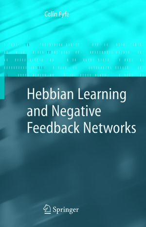 Buchcover Hebbian Learning and Negative Feedback Networks | Colin Fyfe | EAN 9781849969451 | ISBN 1-84996-945-0 | ISBN 978-1-84996-945-1