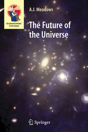 Buchcover The Future of the Universe | A.J. Meadows | EAN 9781849969680 | ISBN 1-84996-968-X | ISBN 978-1-84996-968-0