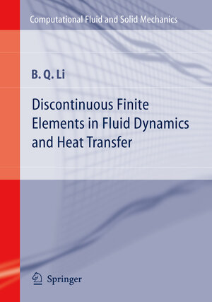 Buchcover Discontinuous Finite Elements in Fluid Dynamics and Heat Transfer | Ben Q. Li | EAN 9781849969901 | ISBN 1-84996-990-6 | ISBN 978-1-84996-990-1