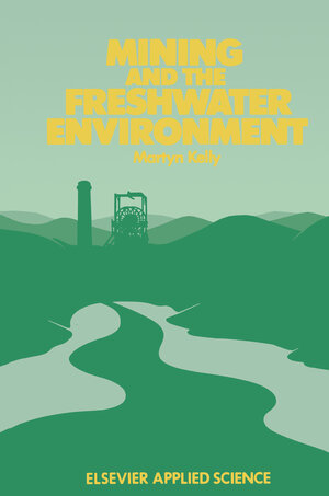 Buchcover Mining and the Freshwater Environment | M. Kelly | EAN 9781851662043 | ISBN 1-85166-204-9 | ISBN 978-1-85166-204-3