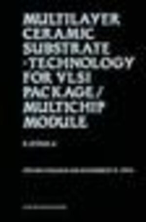 Buchcover Multilayer Ceramic Substrate - Technology for VLSI Package/Multichip Module | K. Otsuka | EAN 9781851665792 | ISBN 1-85166-579-X | ISBN 978-1-85166-579-2