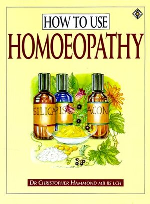 Buchcover How to Use Homeopathy: A Comprehensive Instruction Book (Health workbooks) | Hammond, Christopher | EAN 9781852302085 | ISBN 1-85230-208-9 | ISBN 978-1-85230-208-5