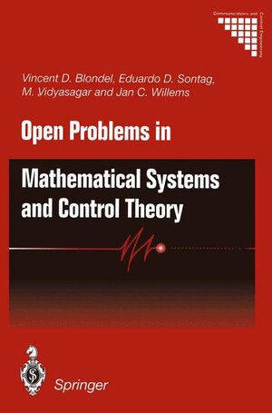 Buchcover Open Problems in Mathematical Systems and Control Theory  | EAN 9781852330446 | ISBN 1-85233-044-9 | ISBN 978-1-85233-044-6