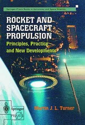 Buchcover Rocket and Spacecraft Propulsion | Martin J.L. Turner | EAN 9781852331054 | ISBN 1-85233-105-4 | ISBN 978-1-85233-105-4