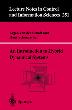 Buchcover An Introduction to Hybrid Dynamical Systems | Arjan J. van der Schaft | EAN 9781852332334 | ISBN 1-85233-233-6 | ISBN 978-1-85233-233-4