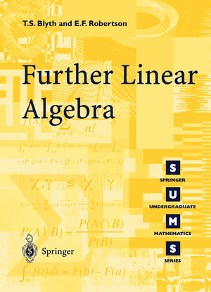 Buchcover Further Linear Algebra | T.S. Blyth | EAN 9781852334253 | ISBN 1-85233-425-8 | ISBN 978-1-85233-425-3