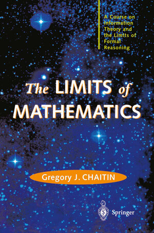 Buchcover The LIMITS of MATHEMATICS | Gregory J. Chaitin | EAN 9781852336684 | ISBN 1-85233-668-4 | ISBN 978-1-85233-668-4