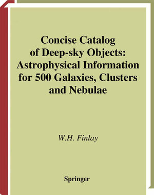 Buchcover Concise Catalog of Deep-sky Objects | W.H. Finlay | EAN 9781852338510 | ISBN 1-85233-851-2 | ISBN 978-1-85233-851-0