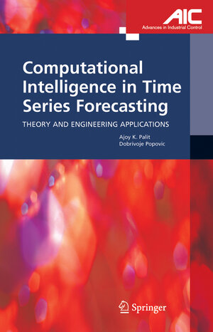 Buchcover Computational Intelligence in Time Series Forecasting | Ajoy K. Palit | EAN 9781852339487 | ISBN 1-85233-948-9 | ISBN 978-1-85233-948-7