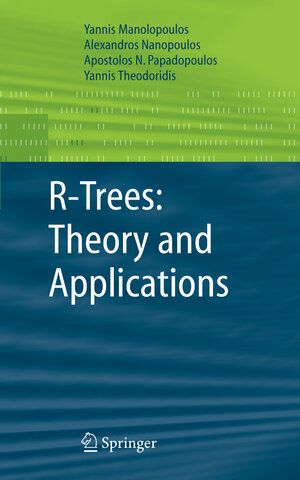 Buchcover R-Trees: Theory and Applications | Yannis Manolopoulos | EAN 9781852339777 | ISBN 1-85233-977-2 | ISBN 978-1-85233-977-7