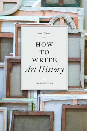 Buchcover How to Write Art History | Anne D'Alleva | EAN 9781856696951 | ISBN 1-85669-695-2 | ISBN 978-1-85669-695-1