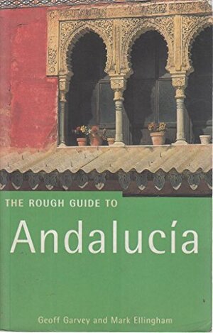Buchcover The Rough Guide to Andalucia: With add. contr. by Paul Sandham and Chris Stewart (Rough Guide Travel Guides) | Garvey, Geoff, Ellingham, Mark | EAN 9781858285450 | ISBN 1-85828-545-3 | ISBN 978-1-85828-545-0
