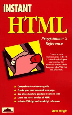 Buchcover Instant HTML: Programmer's Reference | Wright, Steve | EAN 9781861000767 | ISBN 1-86100-076-6 | ISBN 978-1-86100-076-7