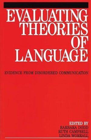 Buchcover Evaluating Theories of Language: Evidence from Disordered Communication (Exc Business And Economy (Whurr)) | Dodd, Karen, Campbell, Ruth, Worralk, Linda | EAN 9781861560001 | ISBN 1-86156-000-1 | ISBN 978-1-86156-000-1