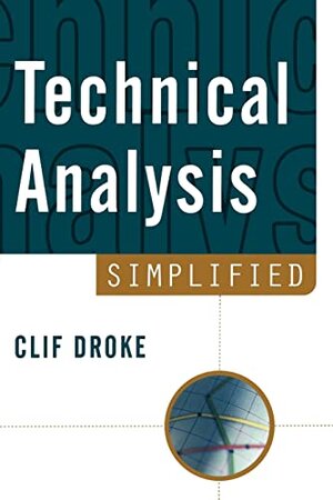 Buchcover Technical Analysis Simplified | Droke, Cliff | EAN 9781883272470 | ISBN 1-883272-47-5 | ISBN 978-1-883272-47-0