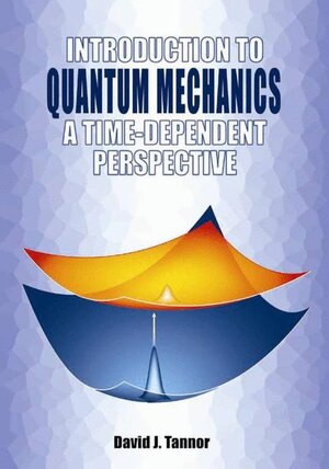 Buchcover Introduction to Quantum Mechanics | David J. Tannor | EAN 9781891389238 | ISBN 1-891389-23-8 | ISBN 978-1-891389-23-8