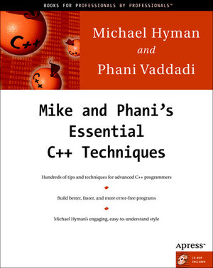 Buchcover Mike and Phani's Essential C++ Techniques | Michael Hyman | EAN 9781893115040 | ISBN 1-893115-04-6 | ISBN 978-1-893115-04-0