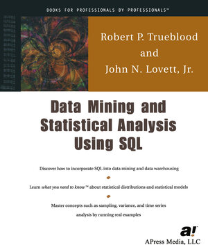 Buchcover Data Mining and Statistical Analysis Using SQL | John Lovett | EAN 9781893115545 | ISBN 1-893115-54-2 | ISBN 978-1-893115-54-5