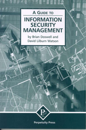 Buchcover Information Security Management (A Guide to) | B. Doswell | EAN 9781899287604 | ISBN 1-899287-60-4 | ISBN 978-1-899287-60-4
