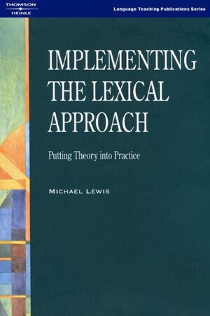 Buchcover Implementing the Lexical Approach | Michael Lewis | EAN 9781899396603 | ISBN 1-899396-60-8 | ISBN 978-1-899396-60-3