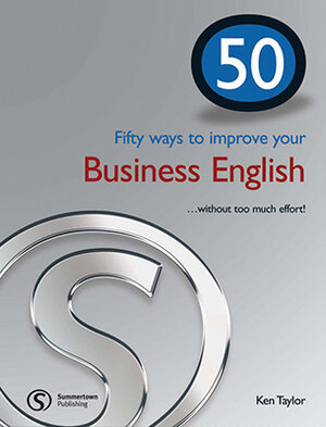 Buchcover Fifty ways to improve your Business English | Ken Taylor | EAN 9781902741826 | ISBN 1-902741-82-X | ISBN 978-1-902741-82-6