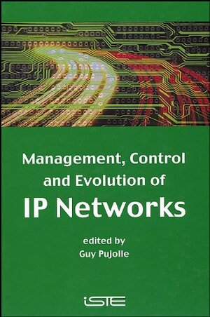 Buchcover Management, Control and Evolution of IP Networks  | EAN 9781905209477 | ISBN 1-905209-47-9 | ISBN 978-1-905209-47-7